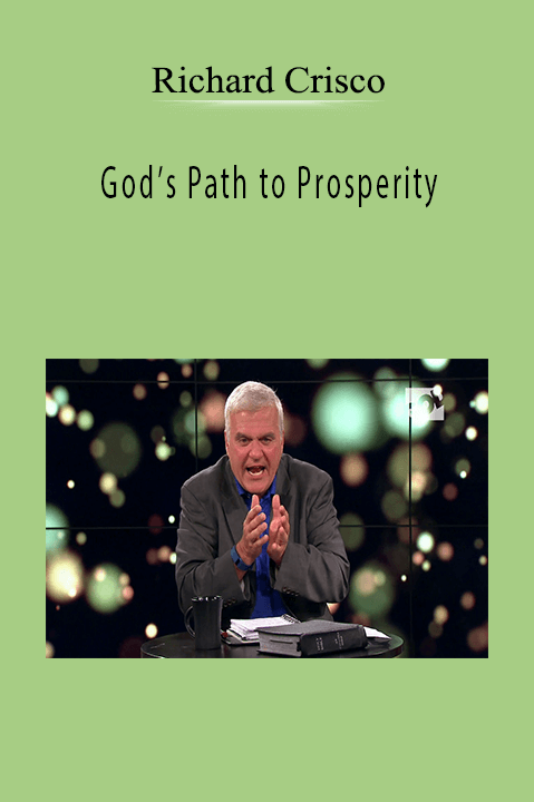 Richard Crisco - God’s Path to Prosperity