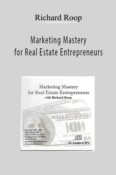 Richard Roop - Marketing Mastery for Real Estate Entrepreneurs