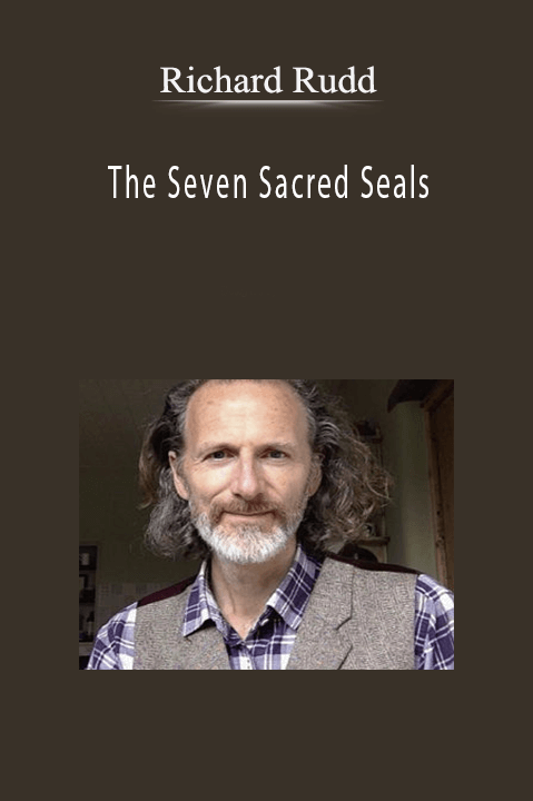 Richard Rudd - The Seven Sacred Seals
