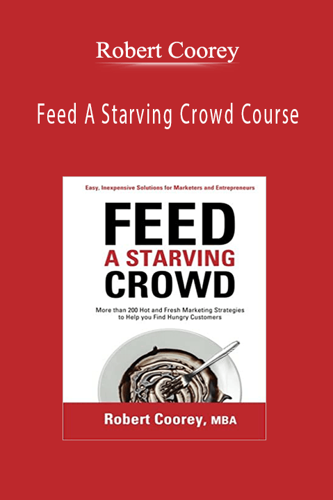 Robert Coorey - Feed A Starving Crowd Course