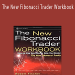 Robert Fisher – The New Fibonacci Trader Workbook
