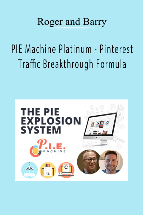 Roger and Barry - PIE Machine Platinum - Pinterest Traffic Breakthrough Formula
