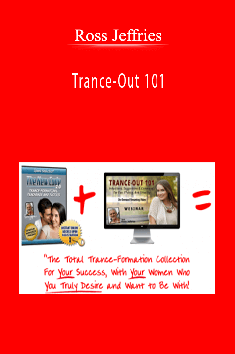 Ross Jeffries - Trance-Out 101: Inductions, Suggestions And Commands For Fun, F*cking, And Frivolity