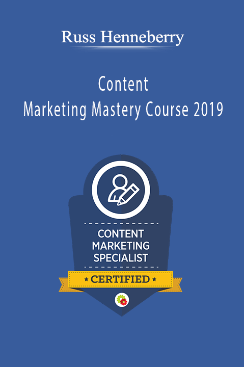 Russ Henneberry - Content Marketing Mastery Course 2019
