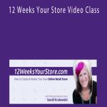Sandi Krakowski - 12 Weeks Your Store Video Class