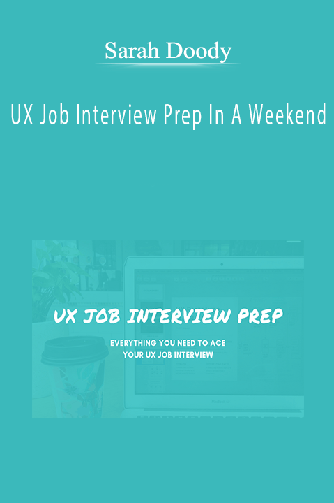 Sarah Doody - UX Job Interview Prep In A Weekend