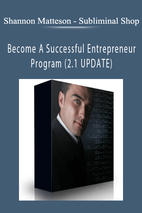 Shannon Matteson - Subliminal Shop - Become A Successful Entrepreneur Program (2.1 UPDATE)