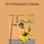 Shi Xing Hong - The 18 Movements of Shaolin