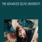 Sorelle Amore - THE ADVANCED SELFIE UNIVERSITY