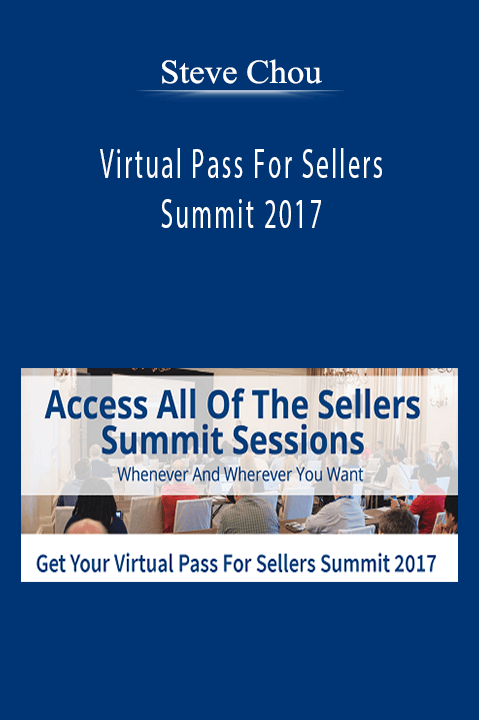 Steve Chou - Virtual Pass For Sellers Summit 2017