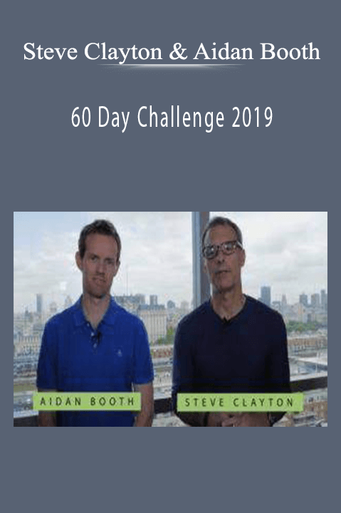 Steve Clayton & Aidan Booth – 60 Day Challenge 2019