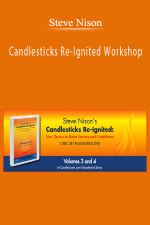 Steve Nison - Candlesticks Re-Ignited Workshop