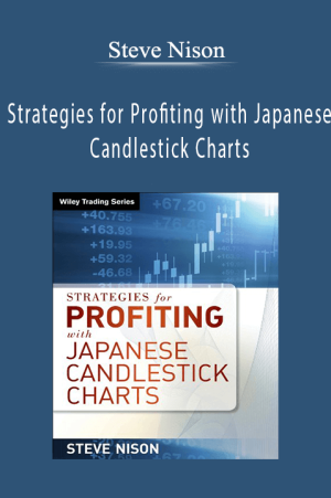 Steve Nison - Strategies for Profiting with Japanese Candlestick Charts