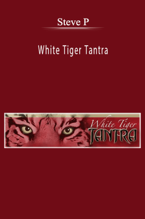Steve P - White Tiger Tantra