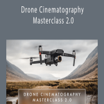 Stewart & Alina Carroll - Drone Cinematography Masterclass 2.0
