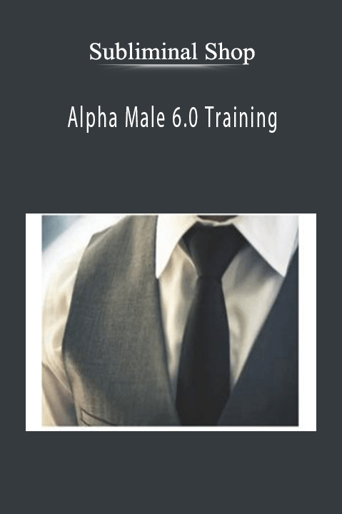 Subliminal Shop - Alpha Male 6.0 Training