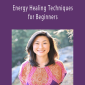 Sura Kim - Energy Healing Techniques for Beginners.