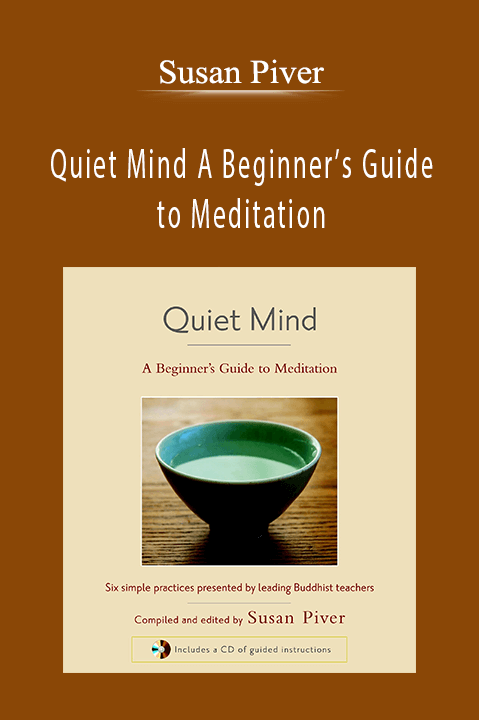 Susan Piver – Quiet Mind A Beginner’s Guide to Meditation