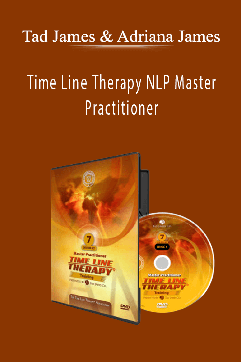 Tad James & Adriana James - Time Line Therapy NLP Master Practitioner