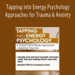 Tapping into Energy Psychology Approaches for Trauma & Anxiety - Robert Schwarz
