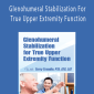 Terry Trundle - Glenohumeral Stabilization For True Upper Extremity Function