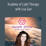 The Aware Show - Academy of Light Therapy with Lisa Garr