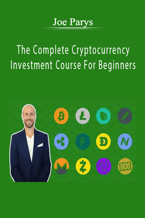 The Complete Cryptocurrency Investment Course For Beginners - Joe Parys
