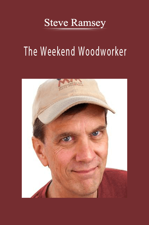 The Weekend Woodworker - Steve Ramsey