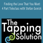 Thetappingsolution - Finding the Love That You Want 4 Part Teleclass with Stefan Gonick