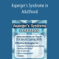 Timothy Kowalski - Asperger's Syndrome in Adulthood Interventions to Teach Pro-Social Coping Skills