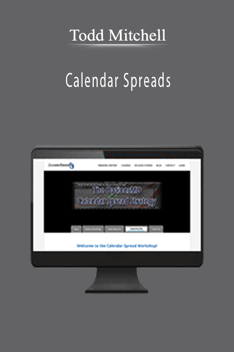 Todd Mitchell - Calendar Spreads