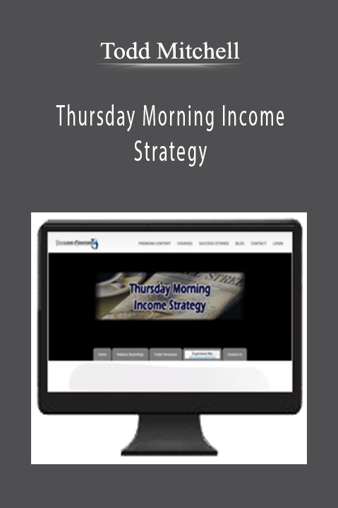 Todd Mitchell - Thursday Morning Income Strategy