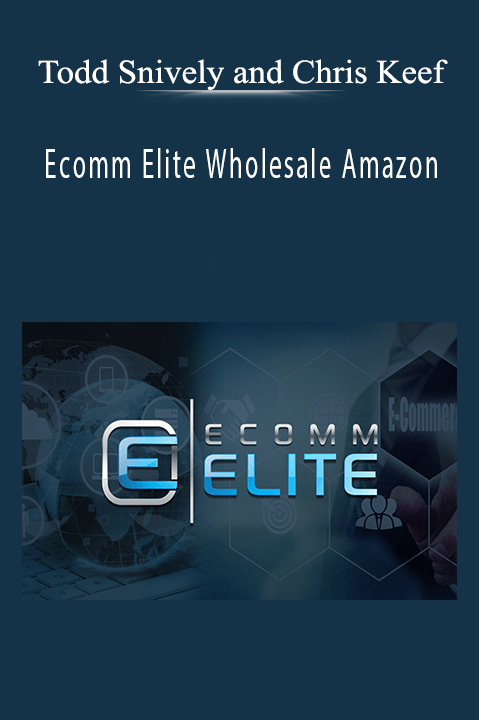Todd Snively and Chris Keef - Ecomm Elite Wholesale Amazon