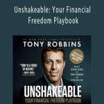 Tony Robbins - Unshakeable Your Financial Freedom Playbook
