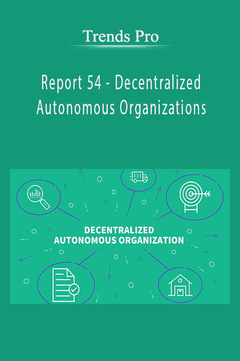 Trends Pro - Report 54 - Decentralized Autonomous Organizations
