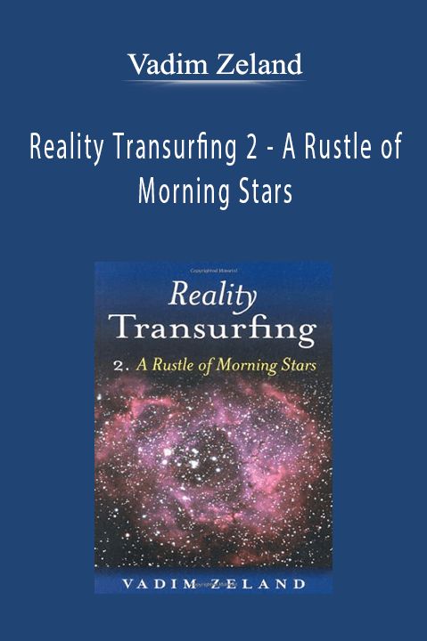 Vadim Zeland - Reality Transurfing 2 - A Rustle of Morning Stars