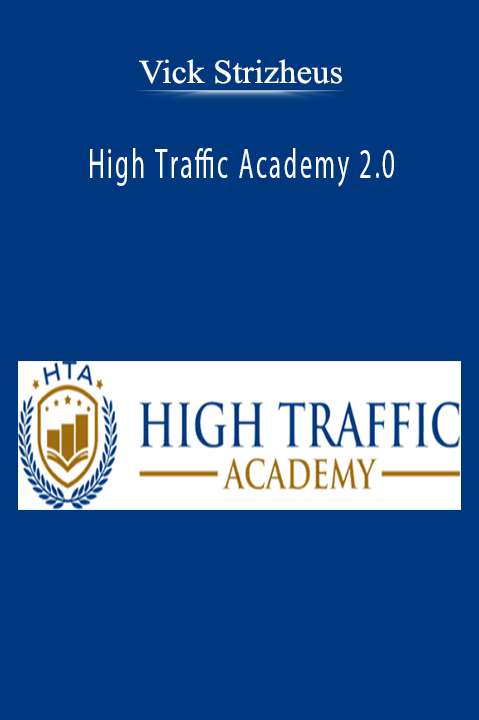 Vick Strizheus - High Traffic Academy 2.0