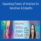 Wendy De Rosa - Expanding Powers of Intuition for Sensitives & Empaths