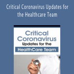 William Barry Inman - Critical Coronavirus Updates for the Healthcare Team Presented by a CDCPublic Health Epidemiologist