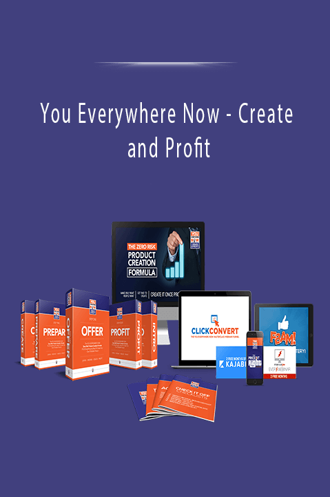 You Everywhere Now - Create and Profit
