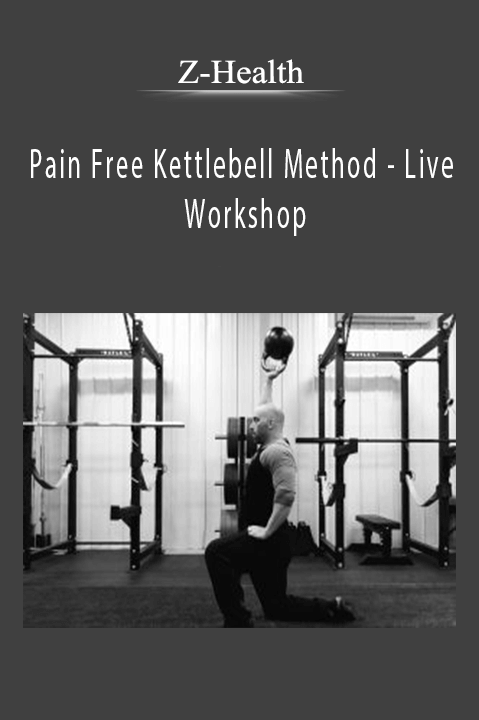 Z-Health - Pain Free Kettlebell Method - Live Workshop