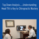 Francis X. Murphy - Top Down Analysis…..Understanding Head Tilt is Key to Chiropractic Mastery | Speaker: Francis Murphy DC