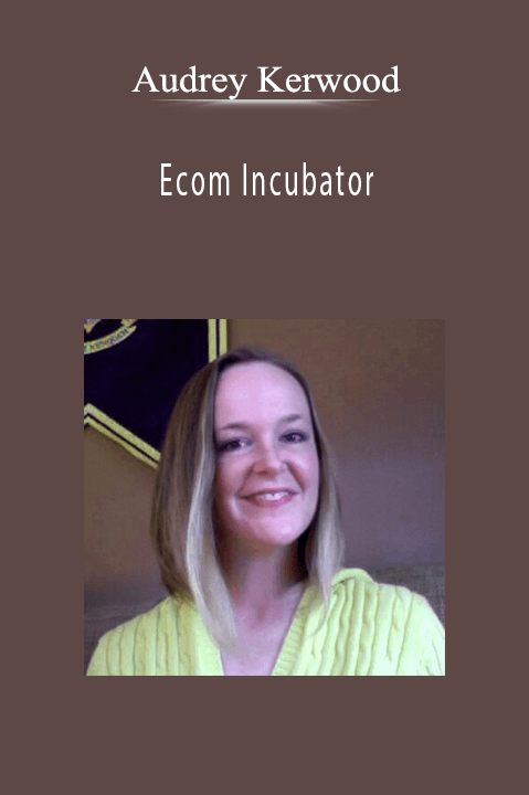 Audrey Kerwood - Ecom IncubatorAudrey Kerwood - Ecom Incubator