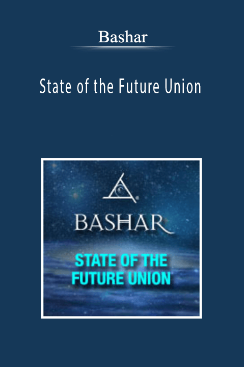 Bashar - State of the Future Union