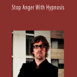 Benjamin Bonetti - Stop Anger With Hypnosis