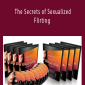 Bobby Rio - The Secrets of Sexualized Flirting