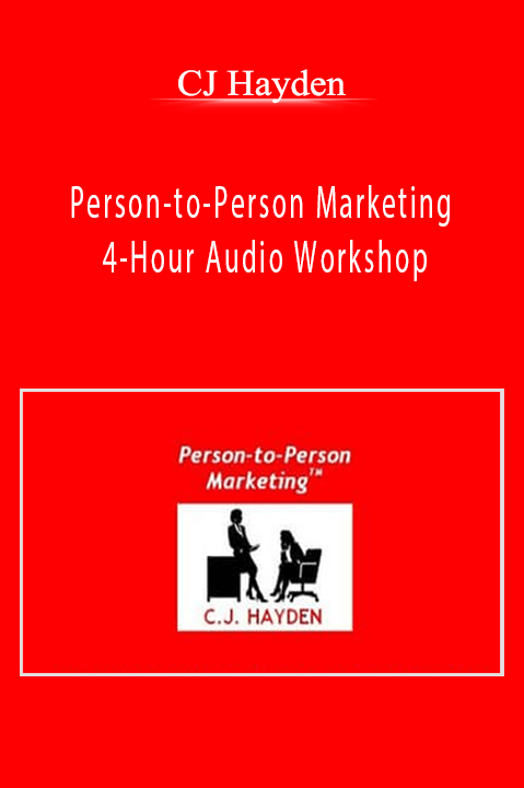 CJ Hayden - Person-to-Person Marketing 4-Hour Audio Workshop