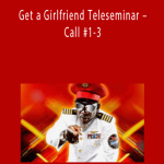 Captain Jack – Get a Girlfriend Teleseminar – Call #1-3
