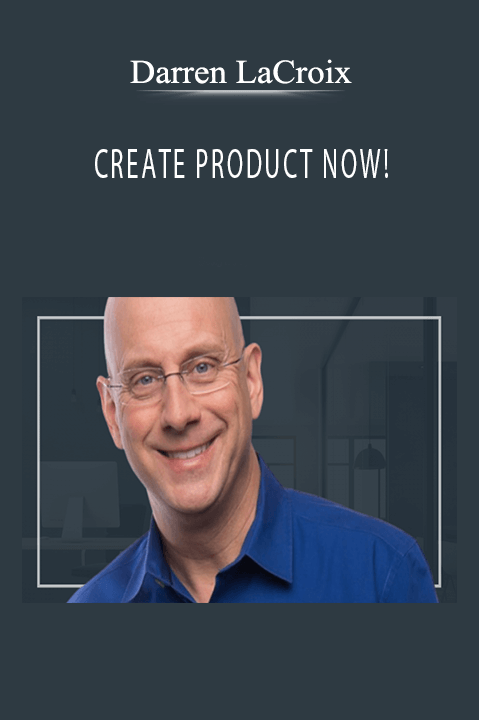 Darren LaCroix - CREATE PRODUCT NOW!.
