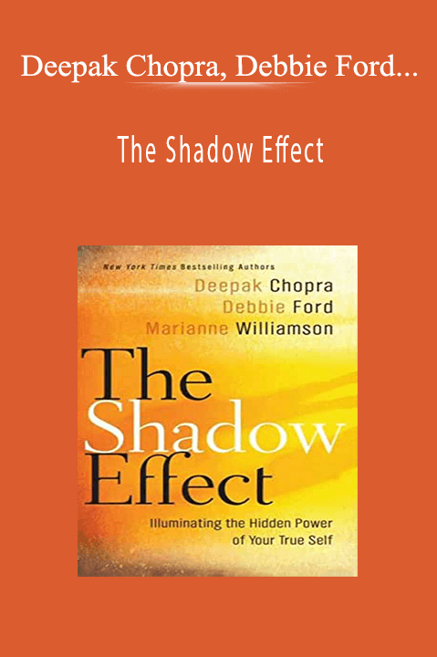 Deepak Chopra, Debbie Ford ft Marianne Williamson - The Shadow Effect.